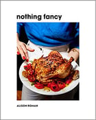 Image of Alison Roman - <em>Nothing Fancy</em>