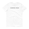 COFFEE ONLY T-SHIRT