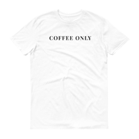 Image 1 of COFFEE ONLY T-SHIRT