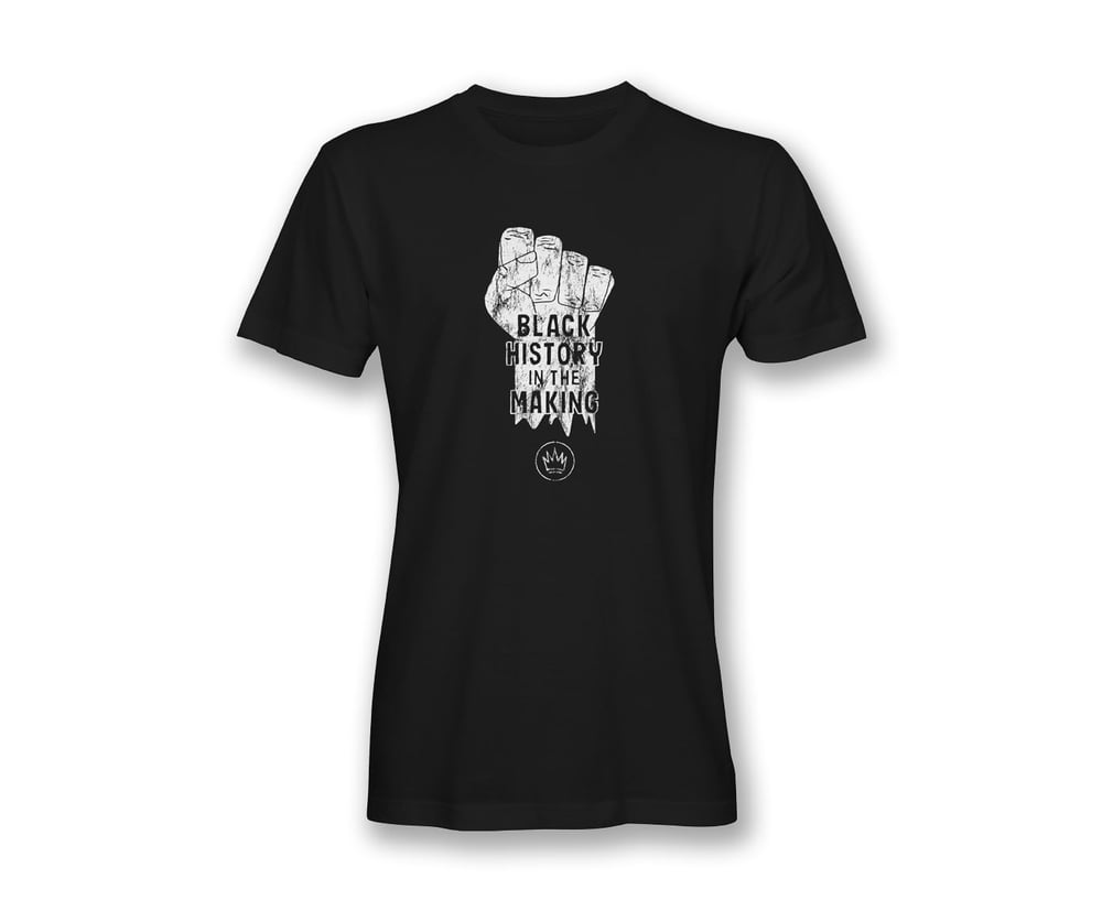 Black History in the Making T Shirt Krown Klothing
