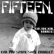 Image of Fifteen/For The Win/Hanalei - Can You Spare Some Change? Split 7" [clear red]