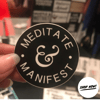 Meditate & Manfest sticker