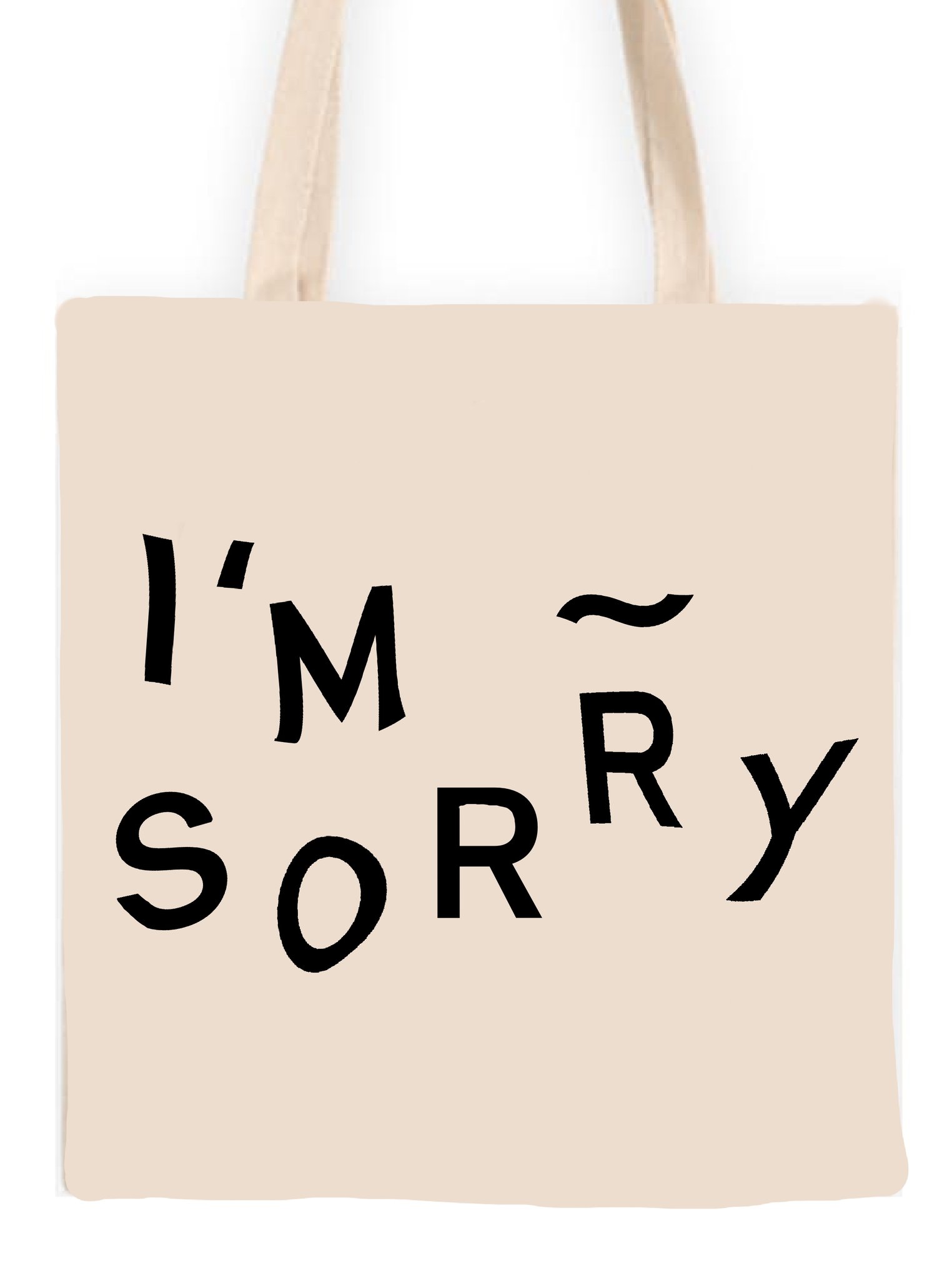 Image of I'M SORRY Tote Bag