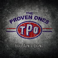 The Proven Ones: You Ain't Done CD