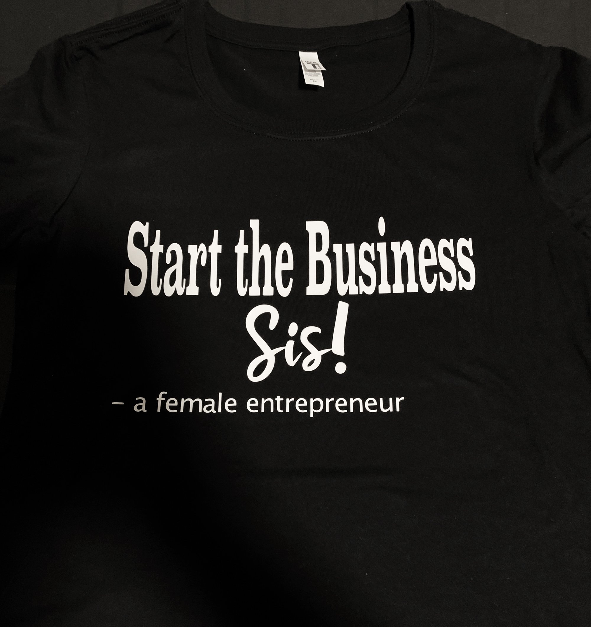 Start The Business Sis Tshirt
