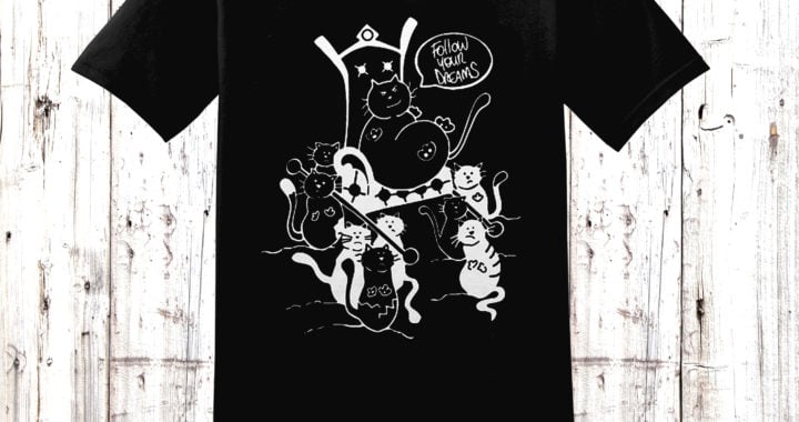 Follow Your Dreams - Cat Tshirt