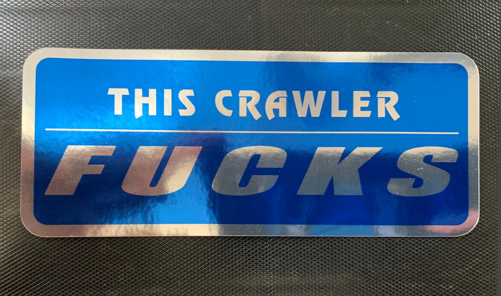 Image of This Crawler FUCKS Sticker