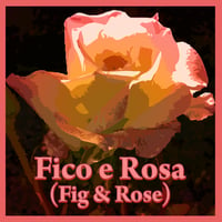 Image 1 of Fico e Rosa - (Fig & Rose)