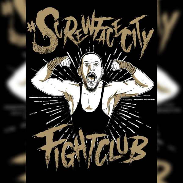 Image of #ScrewfaceCity Fight Club