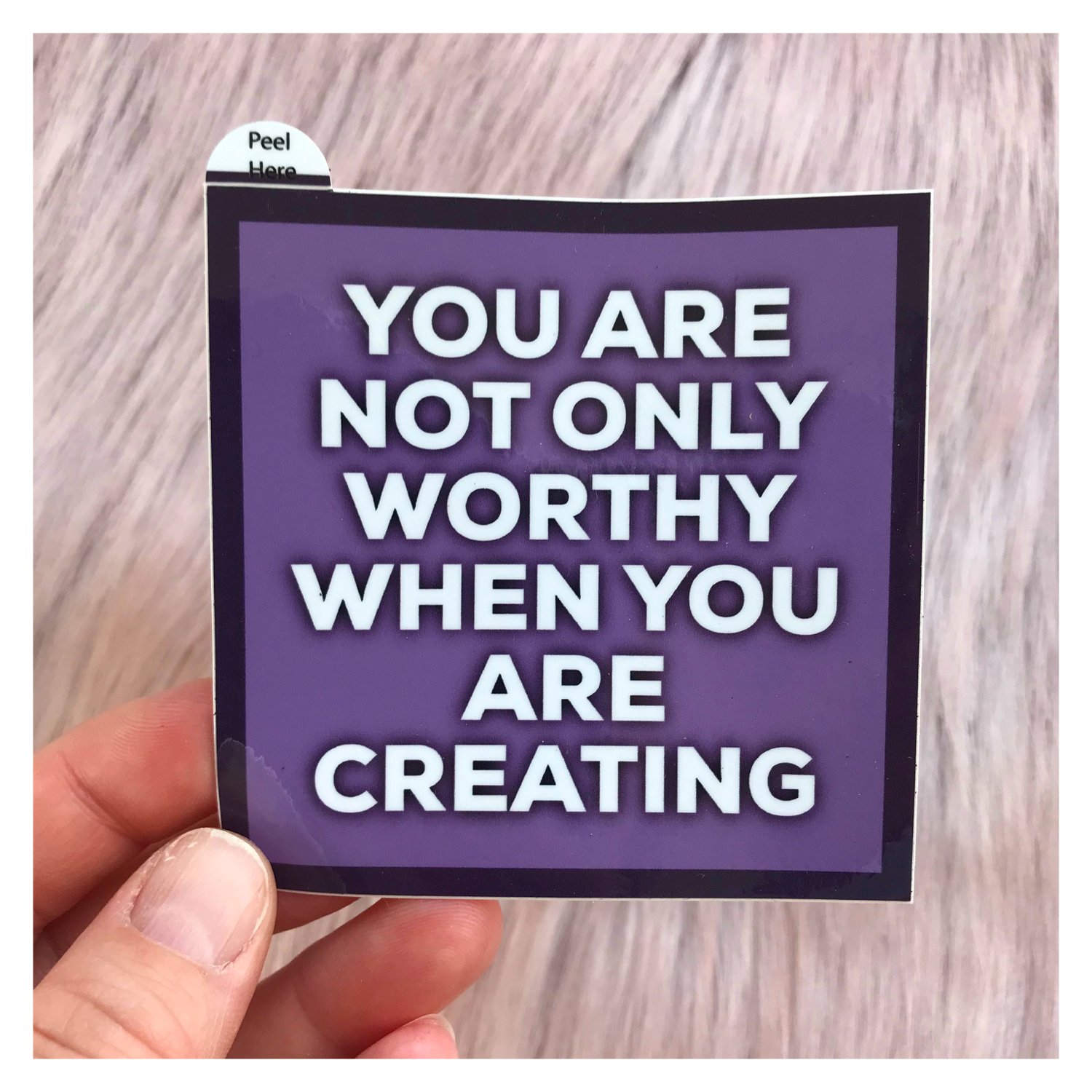 Image of You Are Not Only Worthy When You Are Creating Sticker - 3"