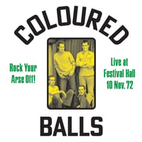 Image 1 of COLOURED BALLS "Rock Your Arse Off! Live At Festival Hall 1972" LP JAW045 