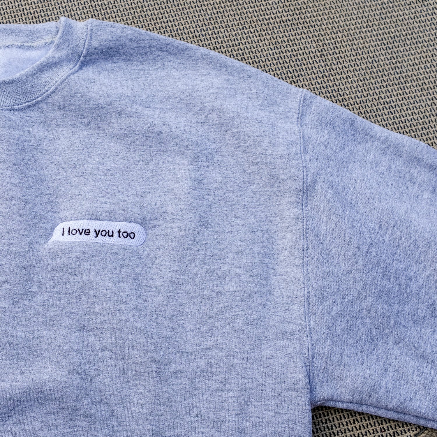 Image of "i love you too" crewneck