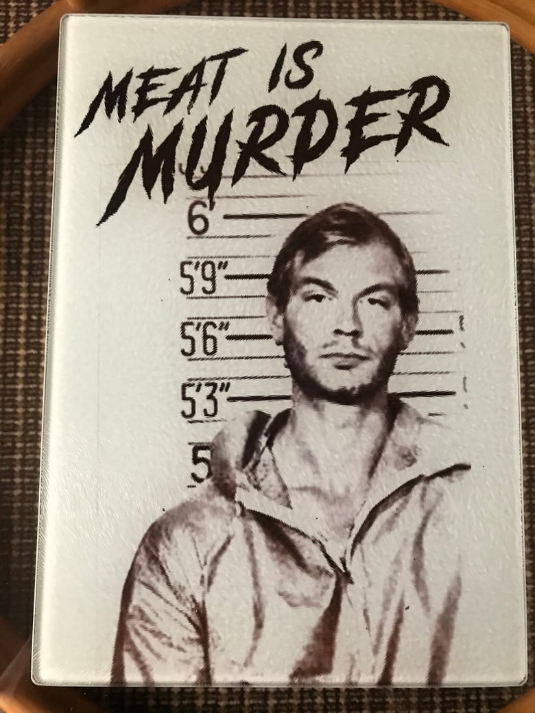 Image of Meat Is Murder - Jeffrey Dahmer Cutting Board