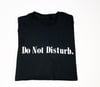 Everyday Do Not Disturb Long Sleeve T Shirt "Black"