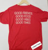 Good Friends-Good Food-Good Vibes-Good Times