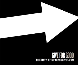 Image of Give for Good: The Story of GiftCardGiver.com