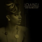 Image of Lola Bleu - "Love Will Find A Way" CD & Poster (Limited)