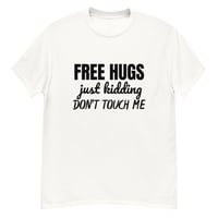 Image 2 of Unisex classic tee, Free Hugs Just Kidding Don’t Touch Me Shirt | Funny Anti Social Humor Tee