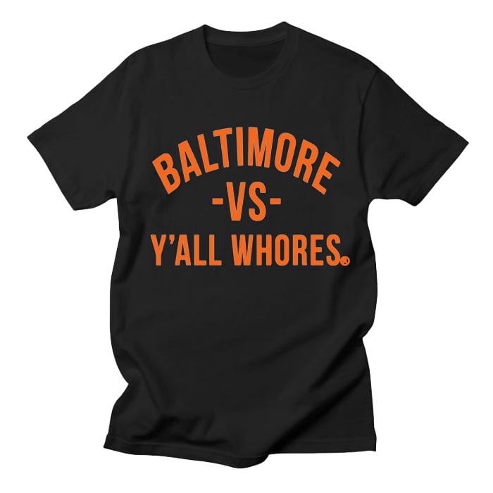 Image of Baltimore Vs Y'all Whores - Orange Letters