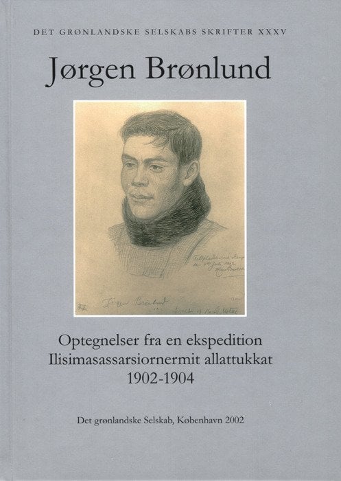 Image of JØRGEN BRØNLUND - Optegnelser fra en ekspedition //Ilisimasassarsiornermiit allattukkat 1902-1904 