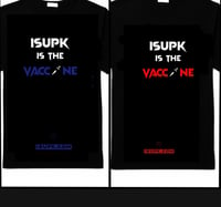 Image 2 of ISUPK is the VACCINE 