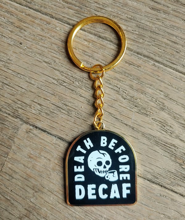 Image of Death Before Decaf Enamel Keychain