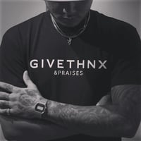 Image 1 of GIVETHNX & PRAISES