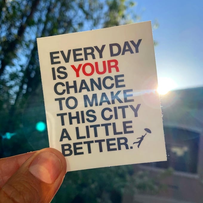 Image of EVERYDAY IS YOUR CHANCE - CITY MINI SIGN STICKER