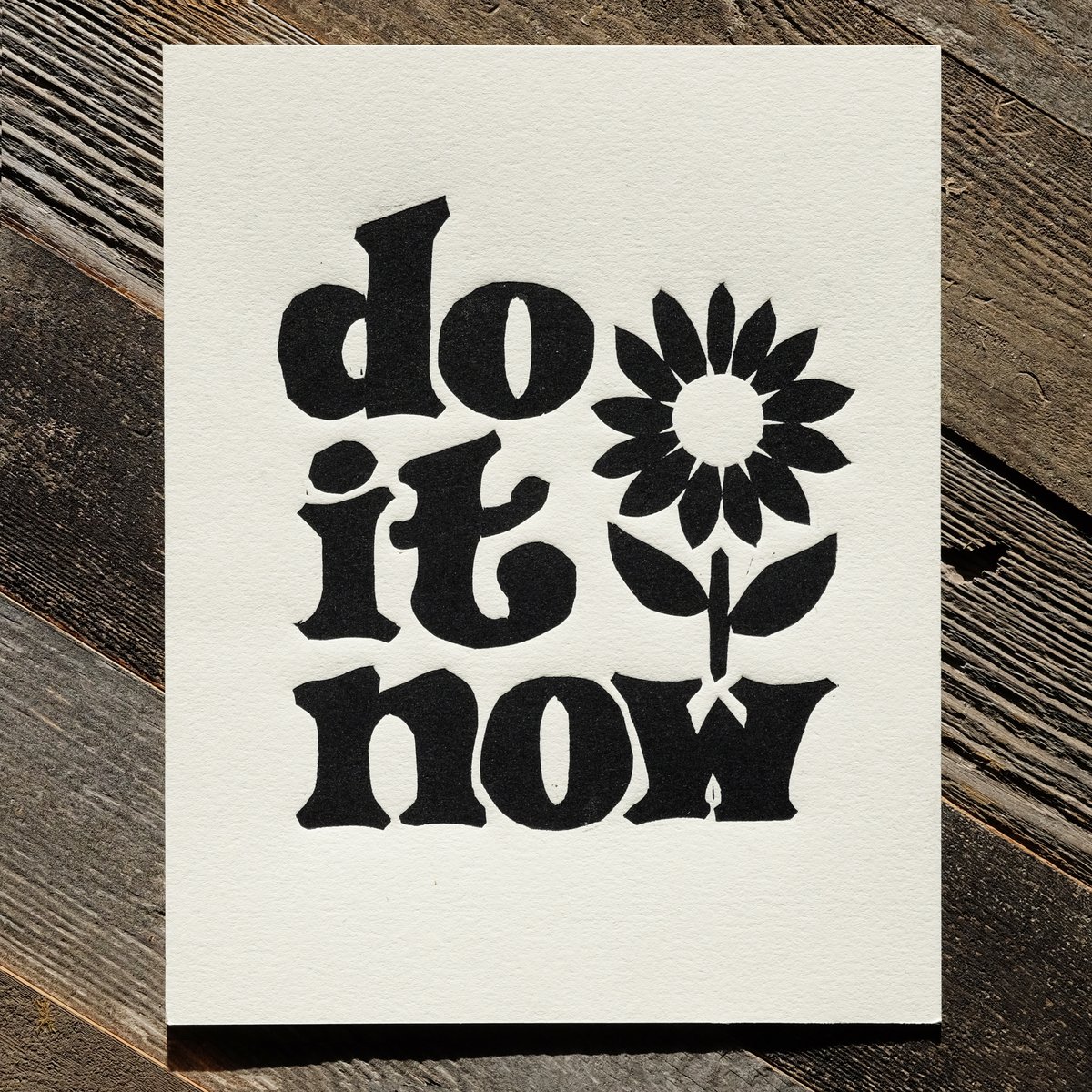 do it now • 8x10 woodcut print