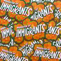 Image 1 of Daughter of Immigrants Sticker