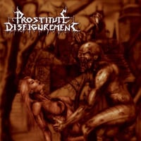 PROSTITUTE DISFIGUREMENT - Deeds Of Derangement CD