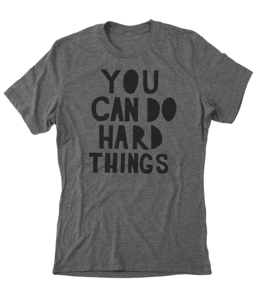 Image of You can do hard things grey