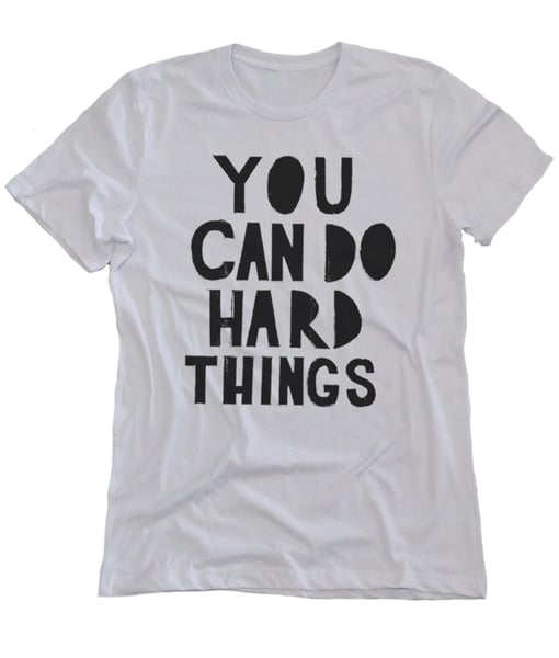 Image of You can do hard things white tee 