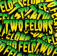 Image 1 of Two Felons "Creep" stickers