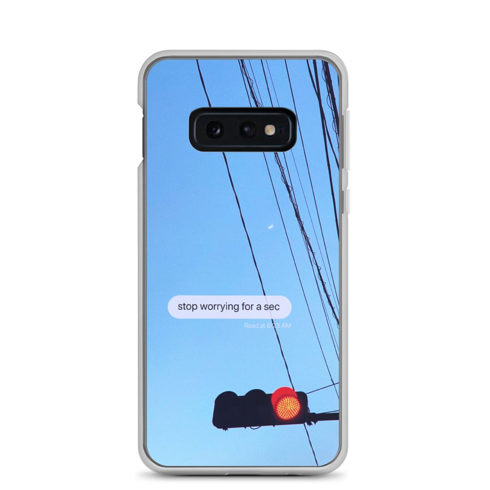 Image of Samsung Case // stop worrying for a sec