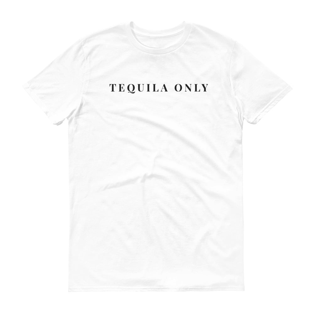 TEQUILA ONLY T-SHIRT