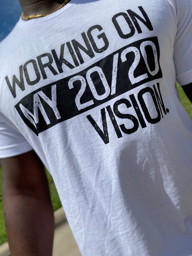 Image of Working On My 2020 Vision (Unisex)