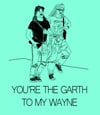 Wayne & Garth