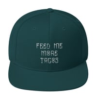 Image 1 of Feed Me More Tacos Snapback
