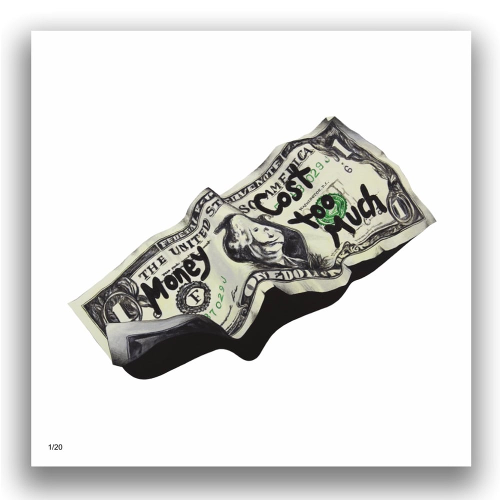 Image of Limited edition “Money cost too Much” Print (Original artwork by Jason)