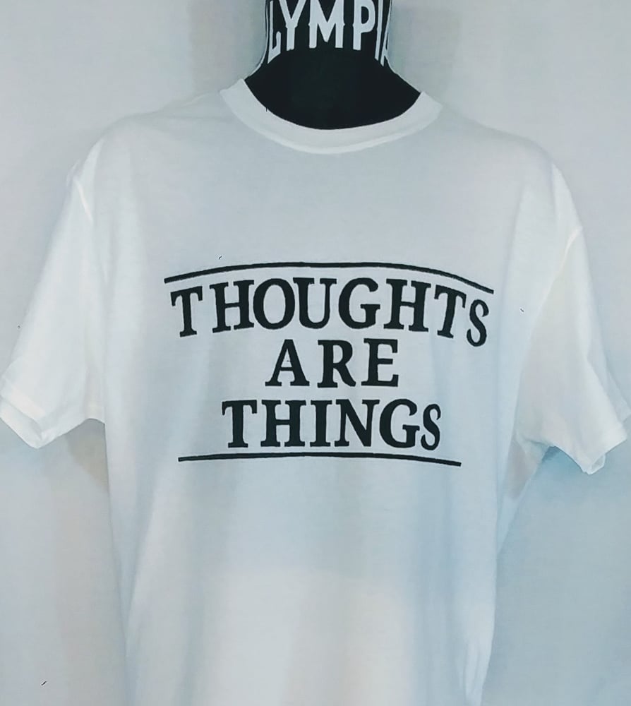 Image of Didactic "Thoughts are Things" Tees