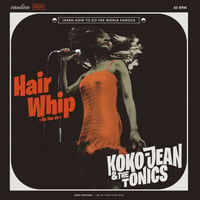 Koko-Jean & The Tonics "Hairwhip" - VINILO NEGRO