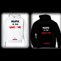 Image 1 of ISUPK IS THE VACCINE-hoodie 