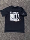 STRAIGHT OUT OF MONEY T-shirt