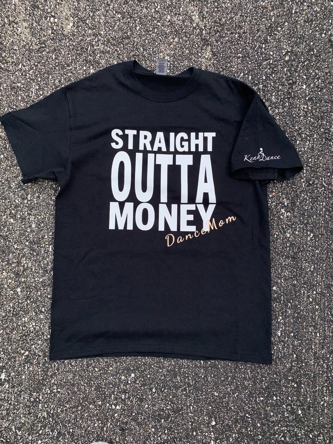 STRAIGHT OUT OF MONEY T-shirt