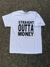 STRAIGHT OUT OF MONEY T-shirt