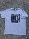 STRAIGHT OUT OF MONEY T-shirt