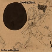 Image of Looking Glass, The First Real Target EP
