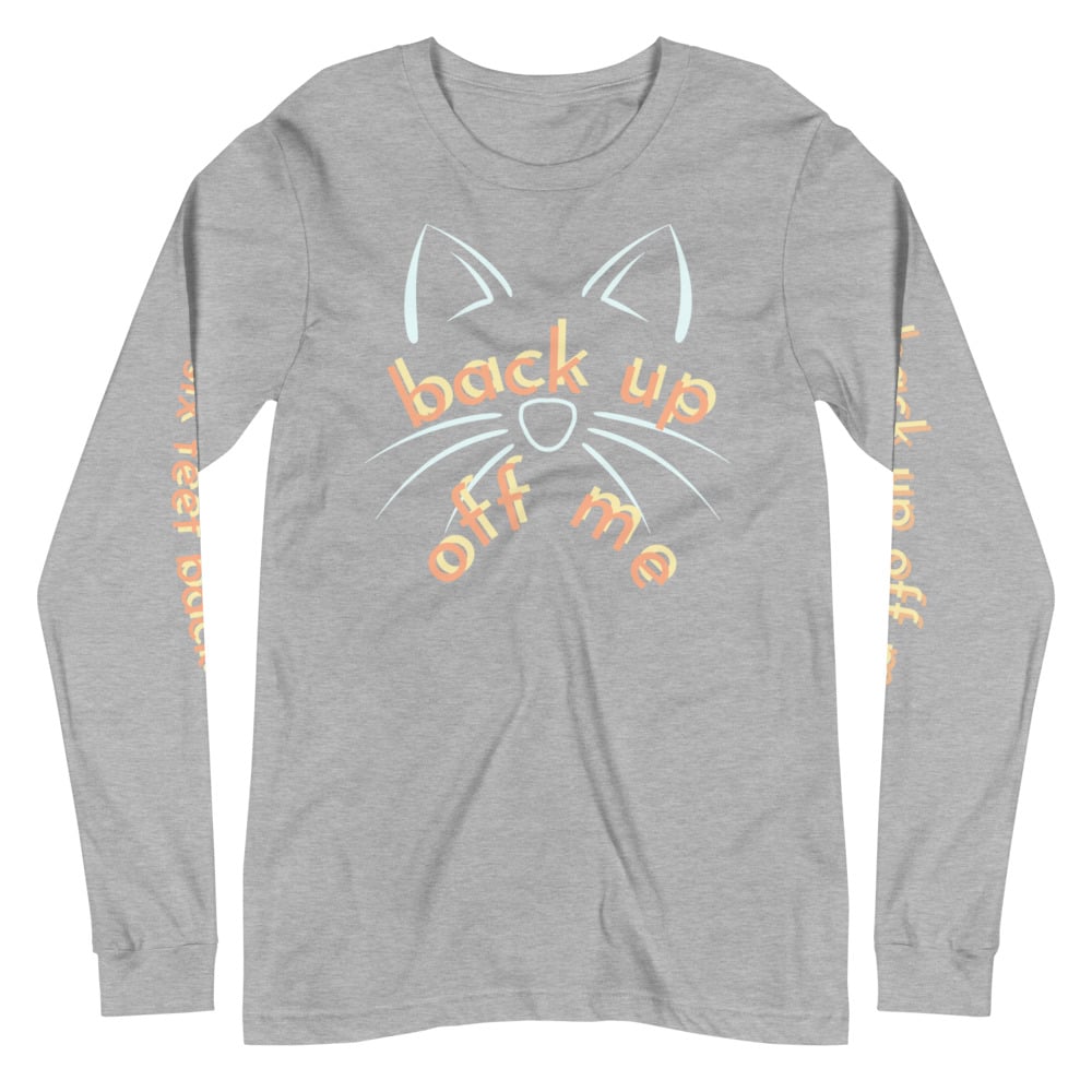 Image of back up off me cat longsleeve tee