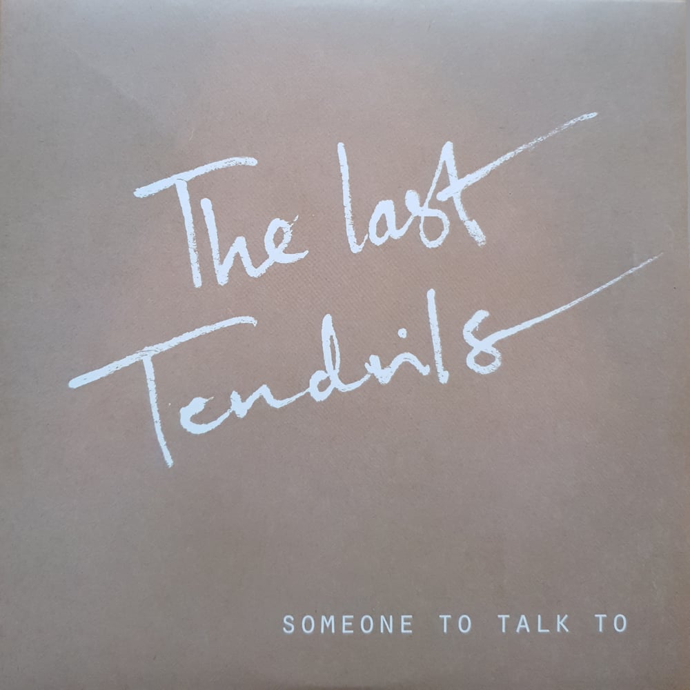 The Last Tendrils - Someone To Talk To 